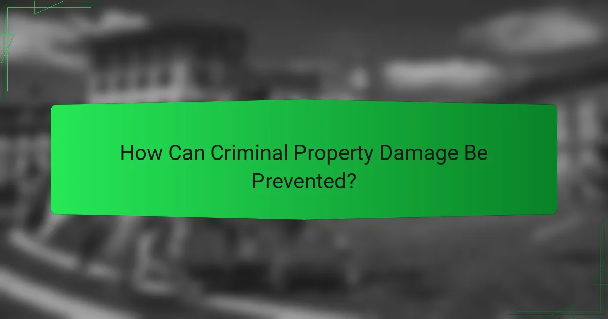 How Can Criminal Property Damage Be Prevented?