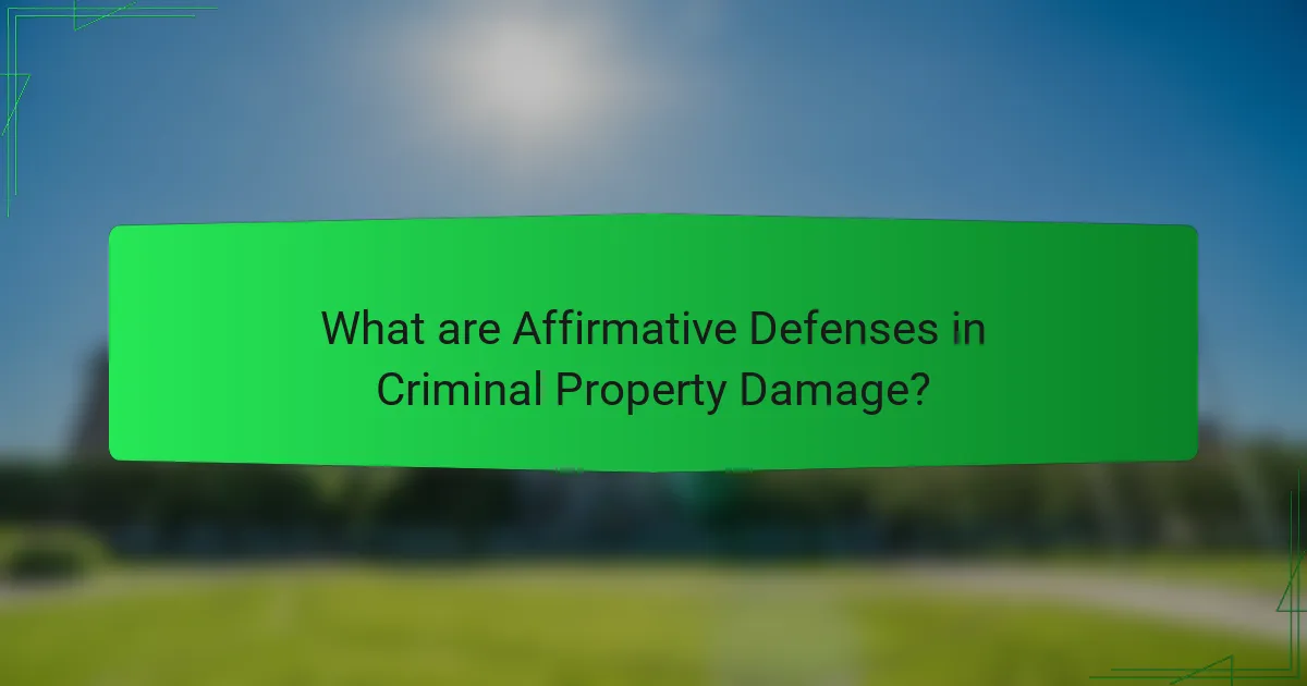What are Affirmative Defenses in Criminal Property Damage?