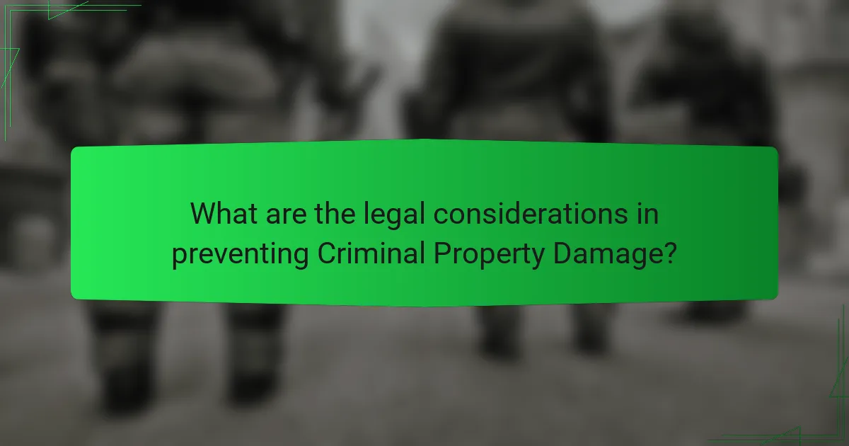 What are the legal considerations in preventing Criminal Property Damage?