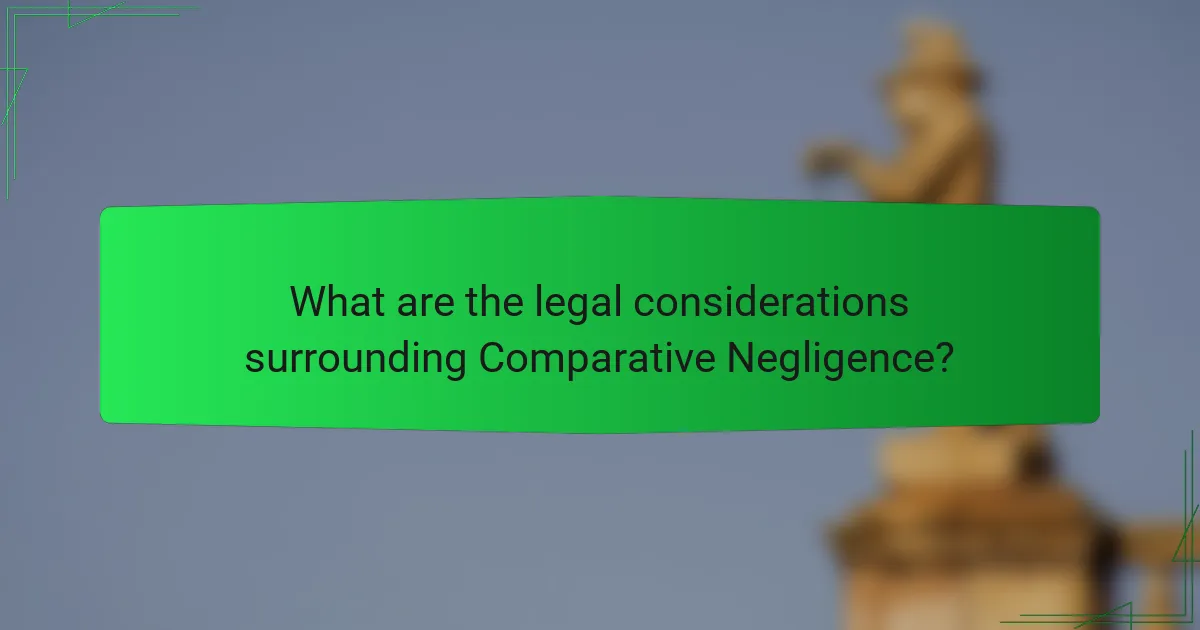 What are the legal considerations surrounding Comparative Negligence?
