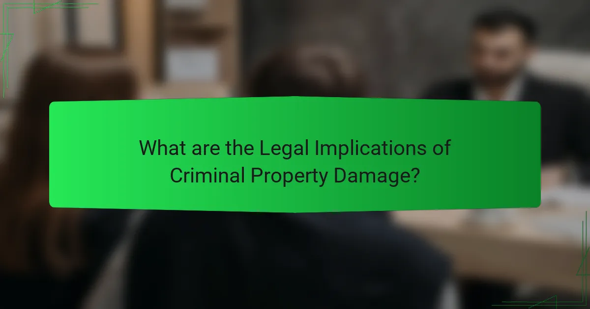What are the Legal Implications of Criminal Property Damage?