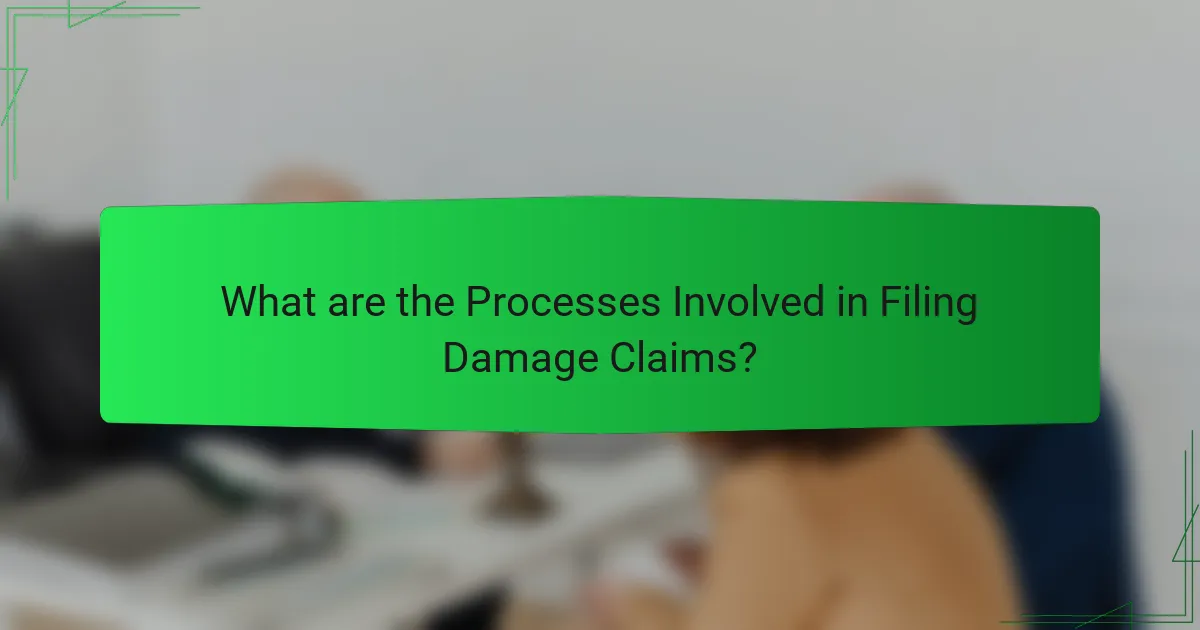 What are the Processes Involved in Filing Damage Claims?