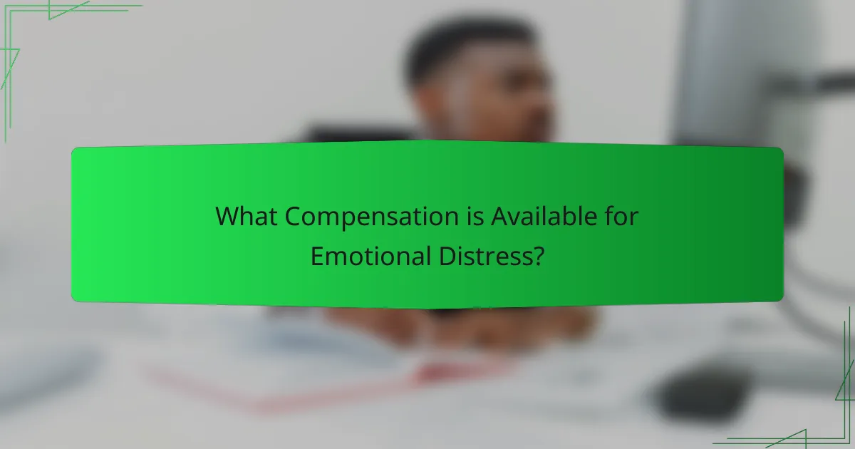 What Compensation is Available for Emotional Distress?