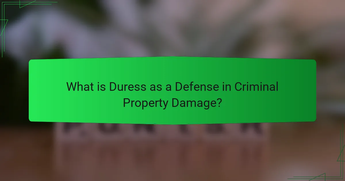 What is Duress as a Defense in Criminal Property Damage?
