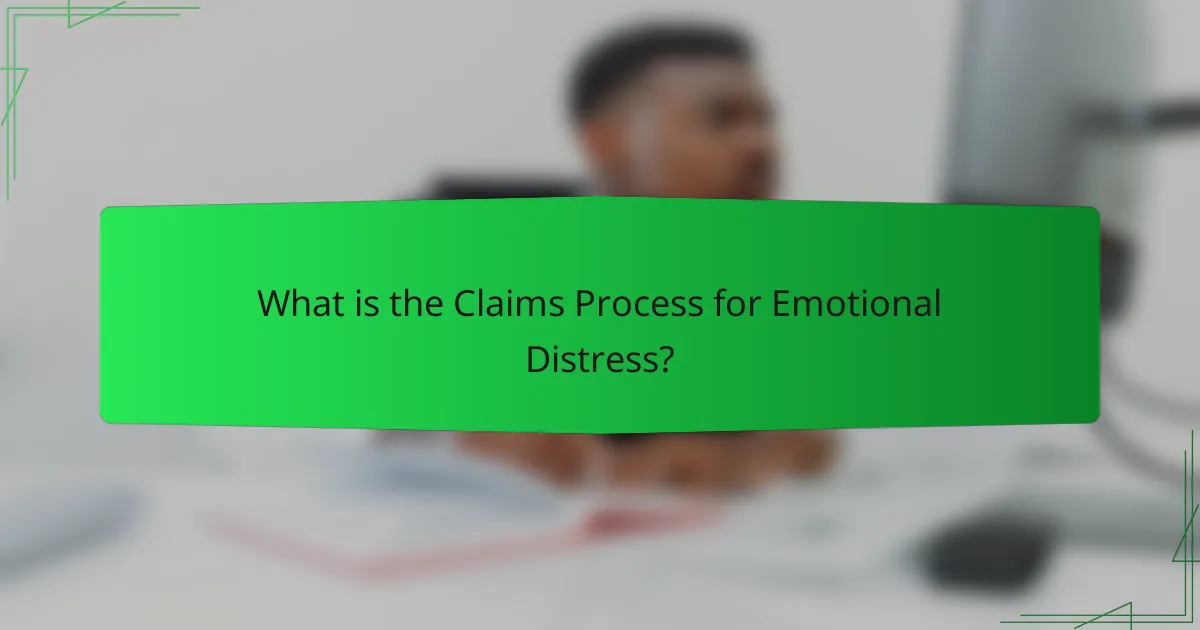 What is the Claims Process for Emotional Distress?
