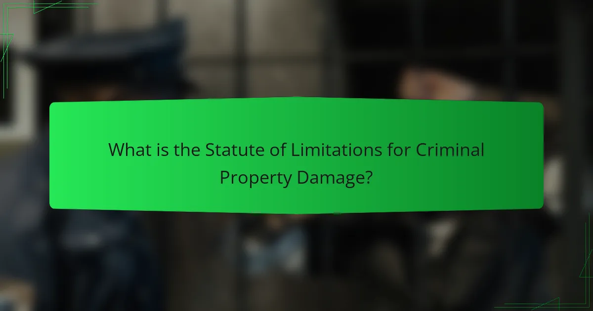 What is the Statute of Limitations for Criminal Property Damage?