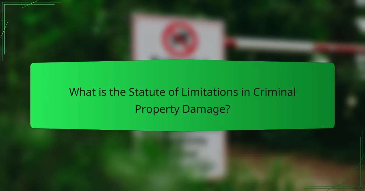 What is the Statute of Limitations in Criminal Property Damage?